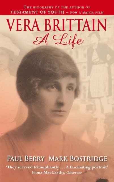 Paul Berry, Mark Bostridge - Vera Brittain: A Life, E-bok