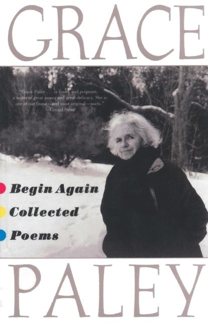 Grace Paley - Begin Again: Poems by Gracey Paley, E-bok