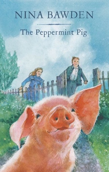 Nina Bawden - Peppermint Pig, E-bok