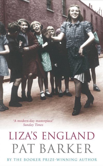 Pat Barker - Liza's England, E-bok