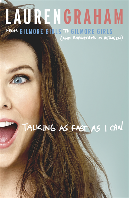 Lauren Graham - Talking As Fast As I Can, E-bok