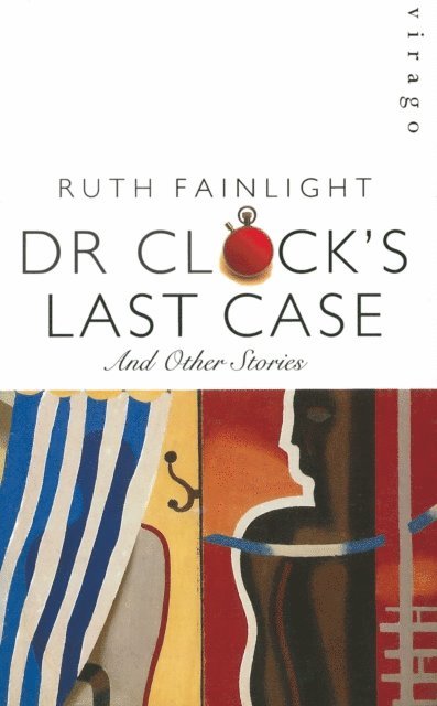 Ruth Fainlight - Dr Clock's Last Case, E-bok