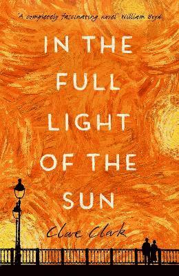 Clare Clark - In the Full Light of the Sun, Inbunden