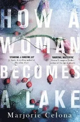 Marjorie Celona - How a Woman Becomes a Lake, Inbunden. Tillgänglighet: Lägg i varukorg