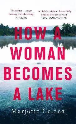Marjorie Celona - How a Woman Becomes a Lake, Häftad. Tillgänglighet: Lägg i varukorg