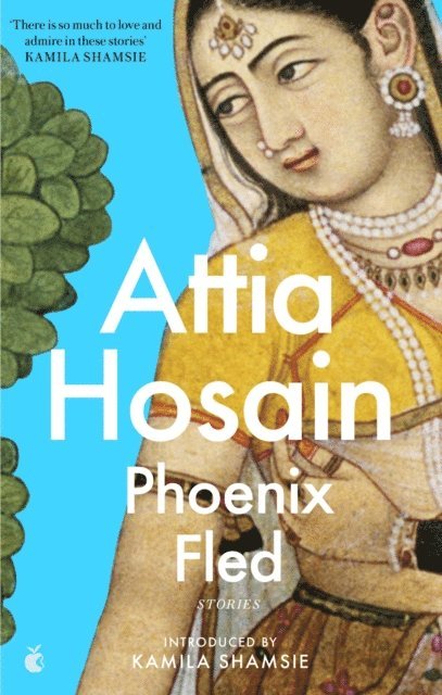 Attia Hosain - Phoenix Fled, E-bok