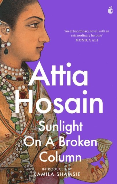 Attia Hosain - Sunlight on a Broken Column, E-bok