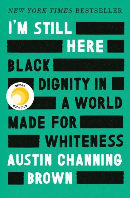 Austin Channing Brown - I'm Still Here: Black Dignity in a World Made for Whiteness, E-bok