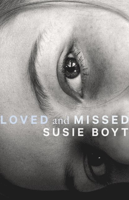 Susie Boyt - Loved and Missed, E-bok
