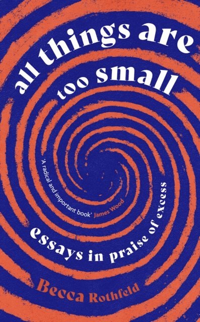 Becca Rothfeld - All Things Are Too Small, E-bok
