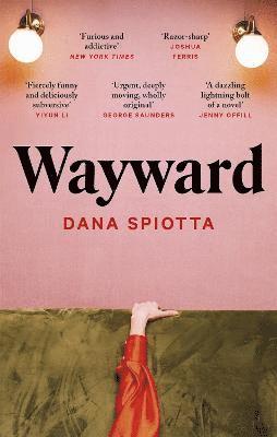 Dana Spiotta - Wayward, Häftad