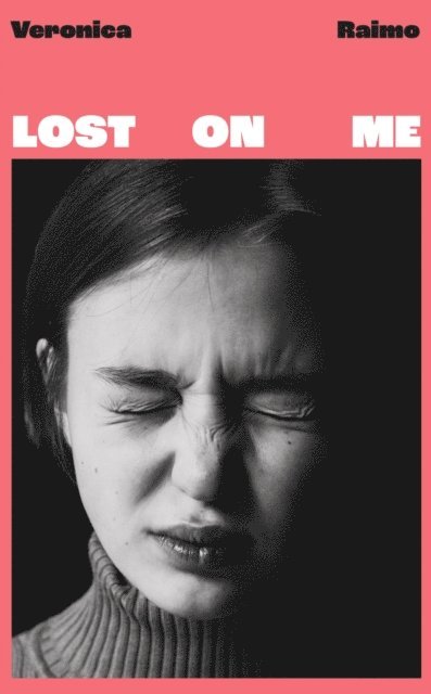 Veronica Raimo - Lost on Me, E-bok