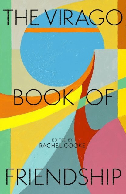 Rachel Cooke - Virago Book of Friendship, E-bok