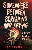 Dan Franklin - Somewhere Between Screaming And Crying, Häftad. Tillgänglighet: Kommande