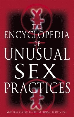 Encyclopedia Of Unusual Sex Practices