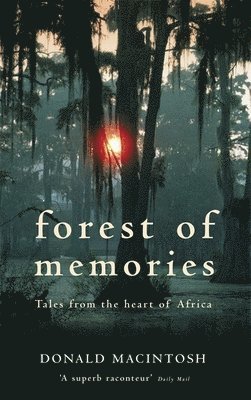 Donald MacIntosh - Forest Of Memories, Häftad