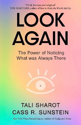 Tali Sharot, Cass R. Sunstein - Look Again, Inbunden