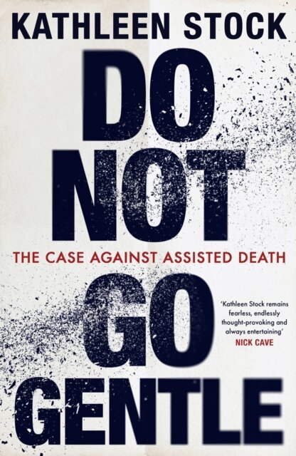 Kathleen Stock - Do Not Go Gentle, E-bok
