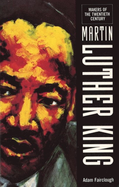 Adam Fairclough - Makers Of the 20th Century: Martin Luther King, E-bok