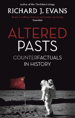 Richard J. Evans FBA, FRSL, FRHistS - Altered Pasts, Häftad
