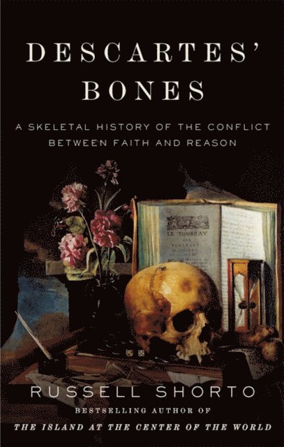 Russell Shorto - Descartes' Bones, E-bok