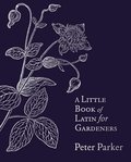 Little Book of Latin for Gardeners