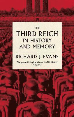 Richard J. Evans FBA, FRSL, FRHistS - Third Reich in History and Memory, Häftad