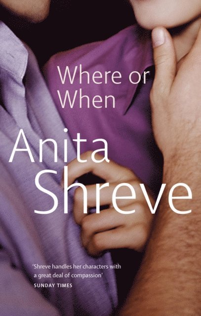 Anita Shreve - Where Or When, E-bok