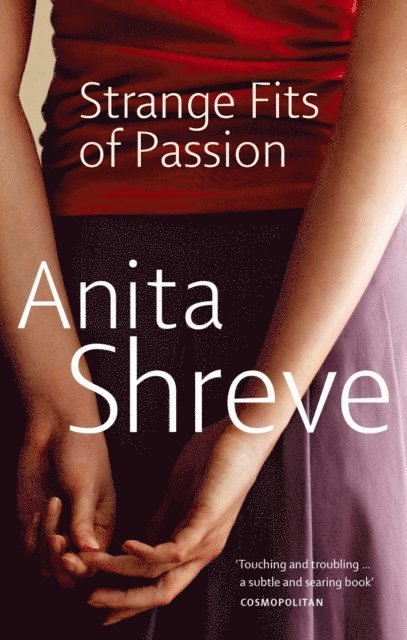 Anita Shreve - Strange Fits Of Passion, E-bok