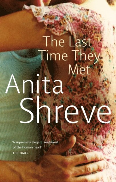 Anita Shreve - Last Time They Met, E-bok