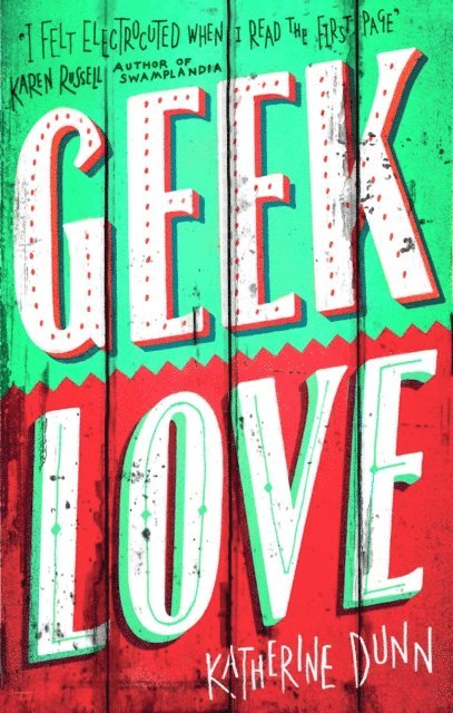 Katherine Dunn - Geek Love, E-bok