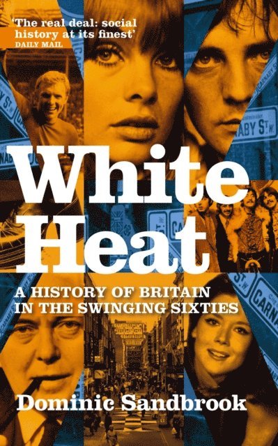 Dominic Sandbrook - White Heat, E-bok