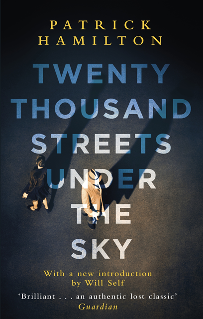 Patrick Hamilton - Twenty Thousand Streets Under the Sky, E-bok