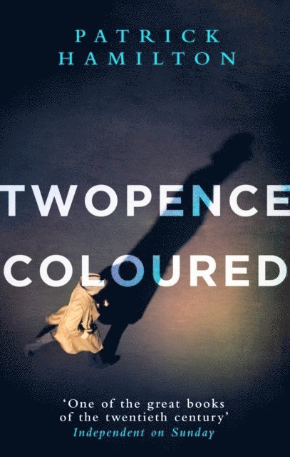 Patrick Hamilton - Twopence Coloured, E-bok