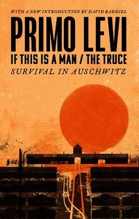 If This Is A Man/The Truce (50th Anniversary Edition): Surviving Auschwitz