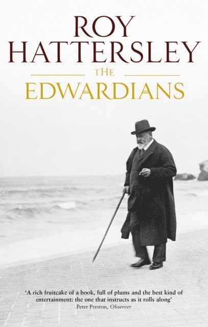 Roy Hattersley - Edwardians, E-bok