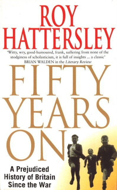 Roy Hattersley - 50 Years On, E-bok