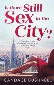 Candace Bushnell - Is There Still Sex in the City?, Häftad