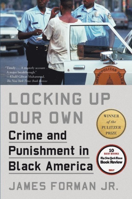 Jr. James Forman - Locking Up Our Own, E-bok