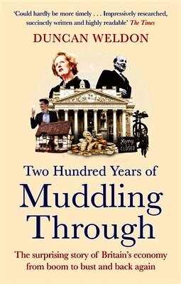 Duncan Weldon - Two Hundred Years of Muddling Through, Häftad