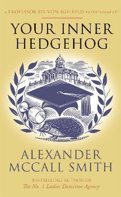 Alexander McCall Smith - Your Inner Hedgehog, Häftad