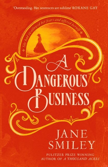 Jane Smiley - Dangerous Business, E-bok