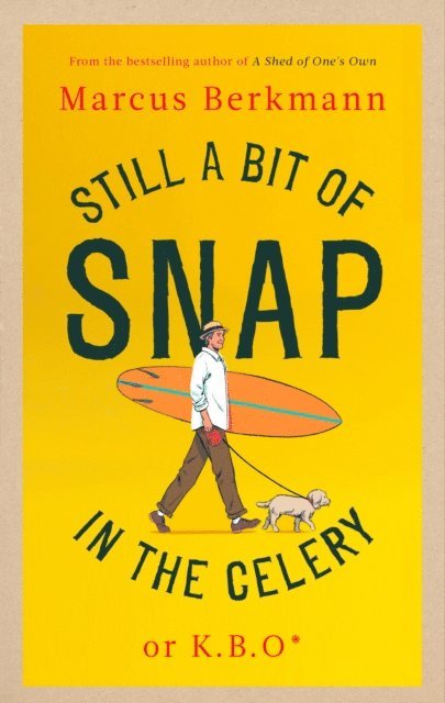 Marcus Berkmann - Still a Bit of Snap in the Celery, E-bok