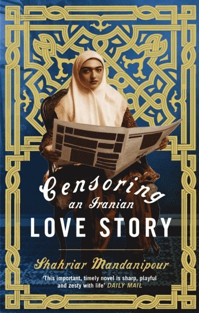 Shahriar Mandanipour - Censoring An Iranian Love Story, E-bok