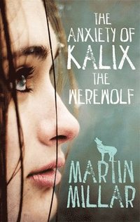 Anxiety of Kalix the Werewolf
