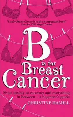 Christine Hamill - B is for Breast Cancer, Häftad. Tillgänglighet: Kommande