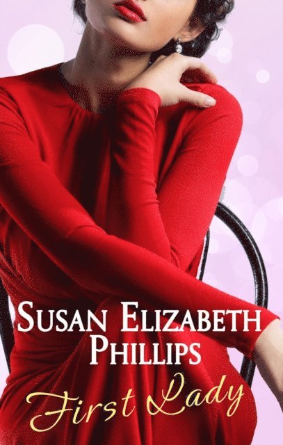 Susan Elizabeth Phillips - First Lady, E-bok