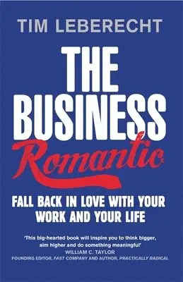 Tim Leberecht - Business Romantic, Häftad. Tillgänglighet: Lägg i varukorg