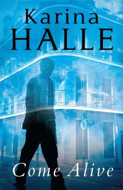 Karina Halle - Come Alive, E-bok