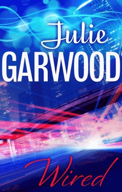 Julie Garwood - Wired, E-bok